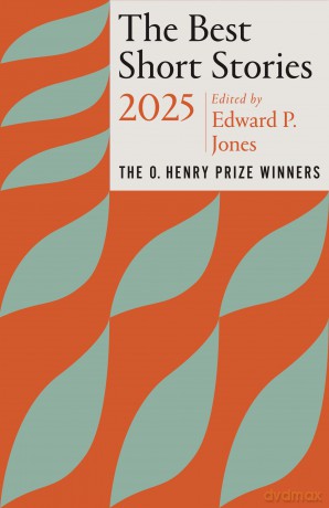 The Best Short Stories 2025: The O. Henry Prize Winners - Edward P. Jones [KSIĄŻKA]