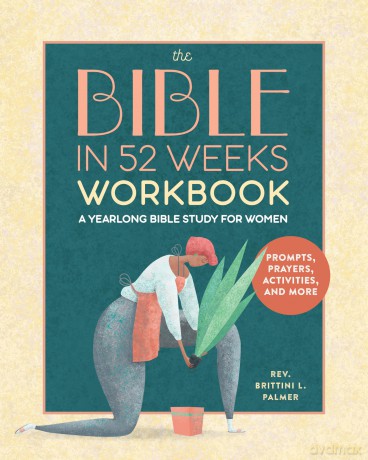 The Bible in 52 Weeks Workbook: A Yearlong Bible Study for Women - Brittini L. Palmer [KSIĄŻKA]