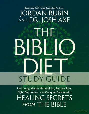 The Biblio Diet Study Guide: Live Long, Master Metabolism, Reduce Pain, Fight Depression, and Conquer Cancer with Healing Secrets from the Bible - Jordan Rubin [KSIĄŻKA]