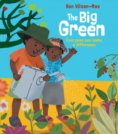 The Big Green - Everyone Can Make a Difference - Ken Wilson-Max [KSIĄŻKA]