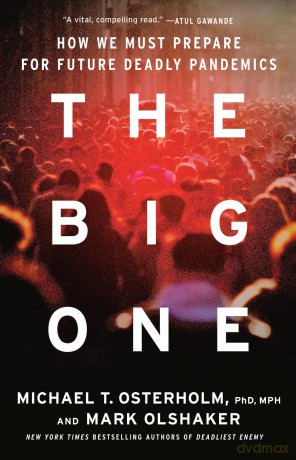 The Big One: Why Future Pandemics Will be Worse-and How We Must Prepare - Mark Olshaker [KSIĄŻKA]