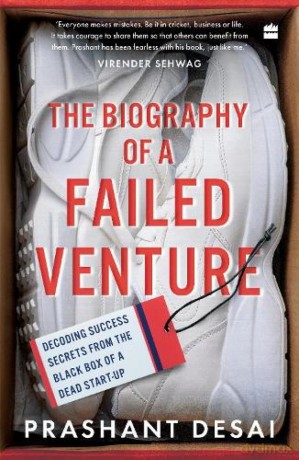 The Biography of a Failed Venture: Decoding Success Secrets from the Blackbox of a Dead Start-Up - Desai Prashant [KSIĄŻKA]