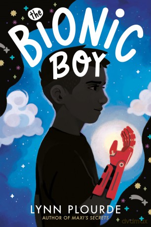 The Bionic Boy - Lynn Plourde [KSIĄŻKA]