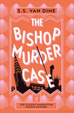 The Bishop Murder Case: The Classic Manhattan Puzzle Mystery - S. S. Van Dine [KSIĄŻKA]