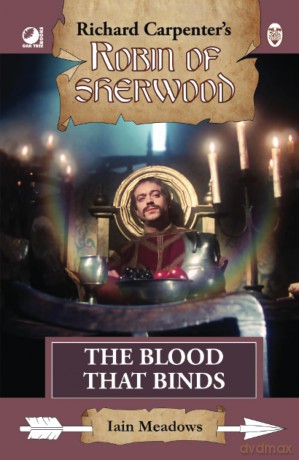 The Blood That Binds: from Richard Carpenter's Robin of Sherwood - Iain Meadows [KSIĄŻKA]