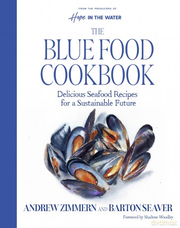 The Blue Food Cookbook: Delicious Seafood Recipes for a Sustainable Future - Andrew Zimmern [KSIĄŻKA]
