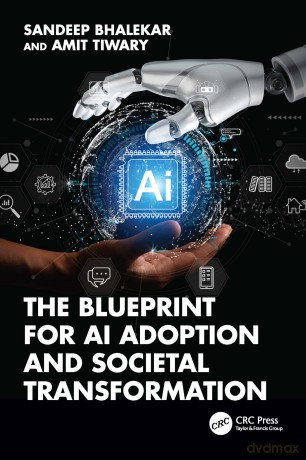 The Blueprint for AI Adoption and Societal Transformation - Sandeep Bhalekar [KSIĄŻKA]