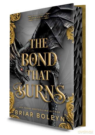 The Bond That Burns (Deluxe Limited Edition): A Novel: 2 (Bloodwing Academy) - Briar Boleyn [KSIĄŻKA]