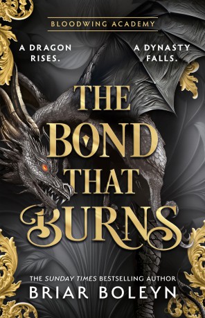 The Bond that Burns: The new, hottest, MUST-READ dark academia, enemies-to-lovers fantasy romance, with dragons and vampires, for 2025 from the Sunday Times bestseller!: Book 2 (Bloodwing Academy) - Briar Boleyn [KSIĄŻKA]