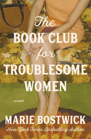 The Book Club for Troublesome Women: A Novel - Marie Bostwick [KSIĄŻKA]