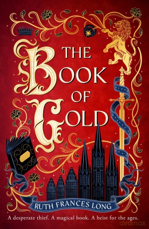The Book of Gold: the first magical book heist novel in the Feral Gods trilogy - Ruth Frances Long [KSIĄŻKA]
