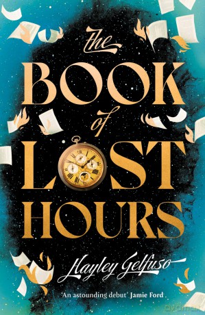 The Book of Lost Hours: The global phenomenon historical fantasy that readers are loving - Hayley Gelfuso [KSIĄŻKA]