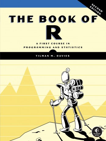 The Book of R, 2nd Edition A First Course in Programming and Statistics - Tilman M. Davies [KSIĄŻKA]