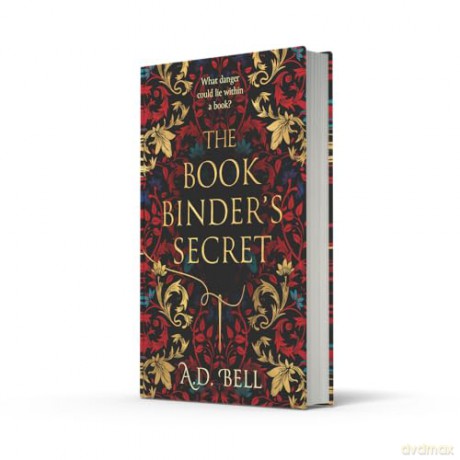 The Bookbinder's Secret: Brand-new, captivating historical fiction for 2026, filled with mystery, romance and thrilling secrets concealed in a book - the perfect read to cosy up with this New Year! - A. D. Bell [KSIĄŻKA]