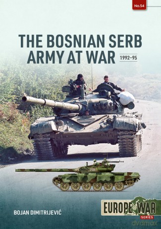 The Bosnian Serb Army at War 1992-95 (Europe@War) - Bojan Dimitrijevic [KSIĄŻKA]