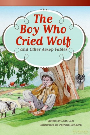 The Boy Who Cried Wolf and Other Aesop Fables (Literary Text) - Leah Osei [KSIĄŻKA]