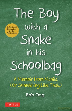 The Boy with A Snake in his Schoolbag: A Memoir from Manila (Or Something Like That) (Tuttle Specials) - Bob Ong [KSIĄŻKA]
