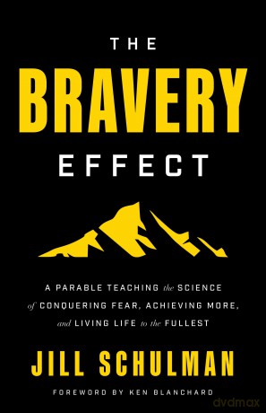 The Bravery Effect: A Parable Teaching the Science of Conquering Fear, Achieving More, and Living Life to the Fullest - Jill Schulman [KSIĄŻKA]