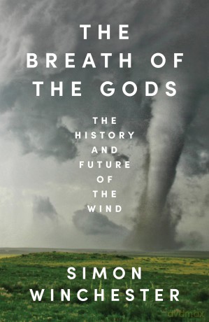The Breath of the Gods: The History and Future of the Wind - Simon Winchester [KSIĄŻKA]