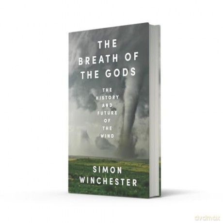 The Breath of the Gods: The History and Future of the Wind - Simon Winchester [KSIĄŻKA]