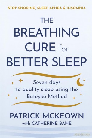 The Breathing Cure for Better Sleep: Seven Days to Quality Sleep Using the Buteyko Method - Patrick McKeown [KSIĄŻKA]