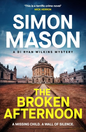 The Broken Afternoon (DI Ryan Wilkins Mysteries) - Simon Mason [KSIĄŻKA]
