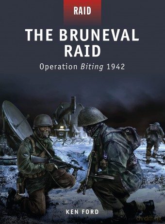 The Bruneval Raid: Operation Biting 1942: No. 13 - Ken Ford [KSIĄŻKA]