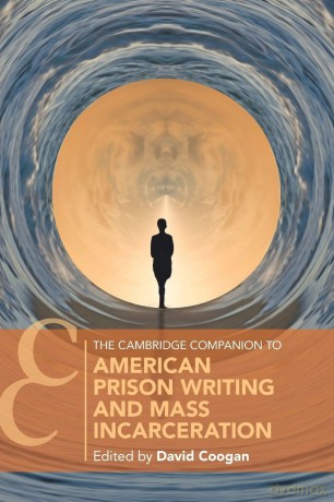 The Cambridge Companion to American Prison Writing and Mass Incarceration (Cambridge Companions to Literature) - David Coogan [KSIĄŻKA]