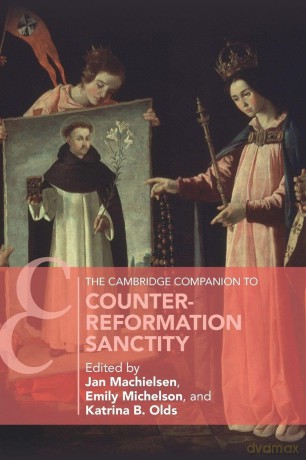 The Cambridge Companion to Counter-Reformation Sanctity (Cambridge Companions to Religion) - Jan Machielsen [KSIĄŻKA]
