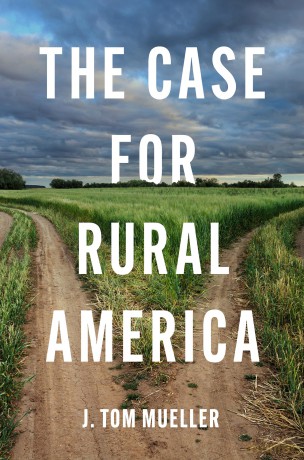 The Case for Rural America (Rural Studies Series) - J. Tom Mueller [KSIĄŻKA]