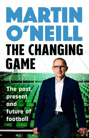 The Changing Game: What today's managers need to know, by one of football's greats - Martin O'Neill [KSIĄŻKA]