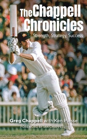 The Chappell Chronicles: Strength, Strategy, Success - Greg Chappell [KSIĄŻKA]