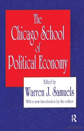 The Chicago School of Political Economy (Classics in Economics (Paperback)) - Warren Samuels [KSIĄŻKA]