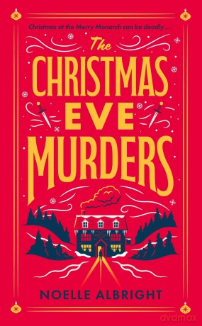 The Christmas Eve Murders: The hilarious and cosy festive murder mystery - Noelle Albright [KSIĄŻKA]