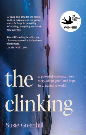 The Clinking: A powerful ecological love story about grief and hope in a warming world - Susie Greenhill [KSIĄŻKA]