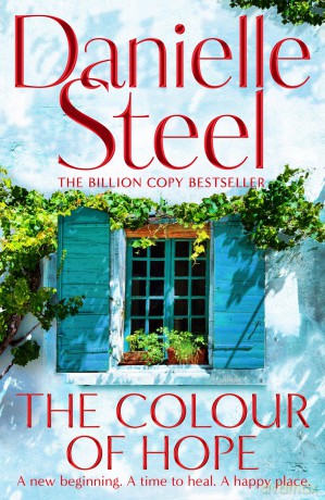 The Colour of Hope: An uplifting story about how love provides the foundation for courage and purpose - Danielle Steel [KSIĄŻKA]