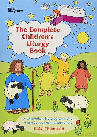 The Complete Children's Liturgy Book - Katie Thompson [KSIĄŻKA]