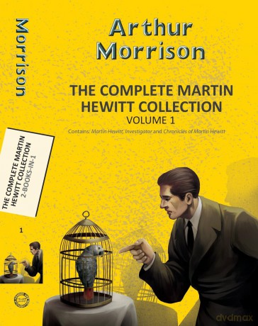 The Complete Martin Hewitt Collection Vol 2 (Yellowbacks) - Arthur Morrison [KSIĄŻKA]