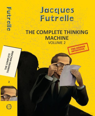 The Complete Thinking Machine Vol 2 (Yellowbacks) - Jacques Futrelle [KSIĄŻKA]