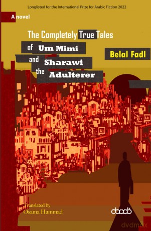 The Completely True Tales of Um Mimi and Sharawi the Adulterer - Belal Fadl [KSIĄŻKA]