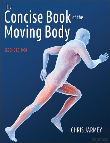 The Concise Book of the Moving Body - Chris Jarmey [KSIĄŻKA]