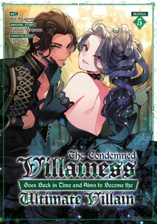 The Condemned Villainess Goes Back in Time and Aims to Become the Ultimate Villain (Manga) Vol. 5 - Bakufu Narayama [KOMIKS]