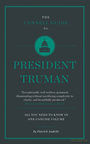 The Connell Short Guide to President Truman - Patrick Andelic [KSIĄŻKA]