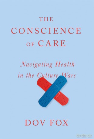 The Conscience of Care: Navigating Health in the Culture Wars - Dov Fox [KSIĄŻKA]