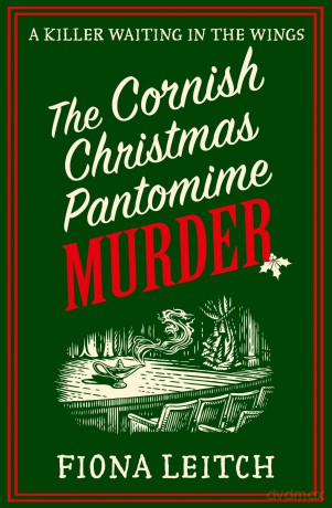 The Cornish Christmas Pantomime Murder: A brand new festive cozy murder mystery for fans of Richard Osman and Rev Richard Coles: Book 9 (A Nosey Parker Cozy Mystery) - Fiona Leitch [KSIĄŻKA]