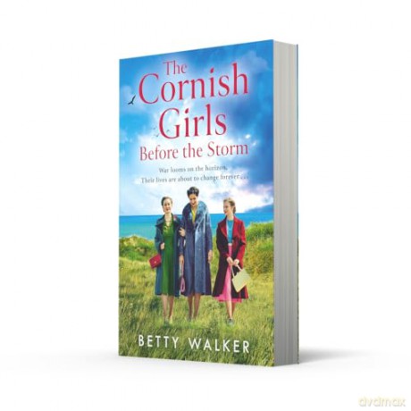 The Cornish Girls Before the Storm: The brand-new feel-good, heartwarming WW2 historical family saga to cosy up with in 2025: Book 9 (The Cornish Girls Series) - Betty Walker [KSIĄŻKA]