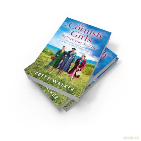 The Cornish Girls Before the Storm: The brand-new feel-good, heartwarming WW2 historical family saga to cosy up with in 2025: Book 9 (The Cornish Girls Series) - Betty Walker [KSIĄŻKA]