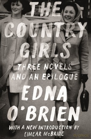 The Country Girls: Three Novels and an Epilogue: (The Country Girl; The Lonely Girl; Girls in Their Married Bliss; Epilogue) (FSG Classics) - Edna O'Brien [KSIĄŻKA]