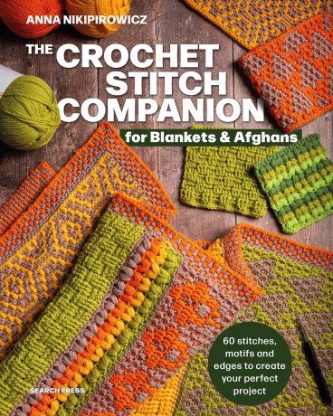 The Crochet Stitch Companion for Blankets and Afghans: 60 stitches, motifs and edges to create your perfect project - Anna Nikipirowicz [KSIĄŻKA]