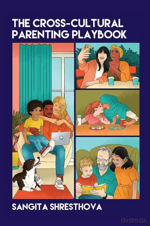The Cross-Cultural Parenting Playbook - Sangita Shresthova [KSIĄŻKA]
